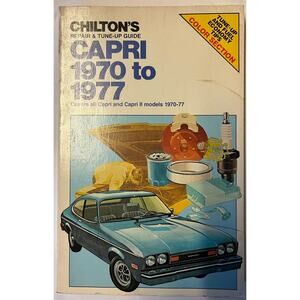 Chilton's Repair & Tune Up Guide Capri 1970-1977